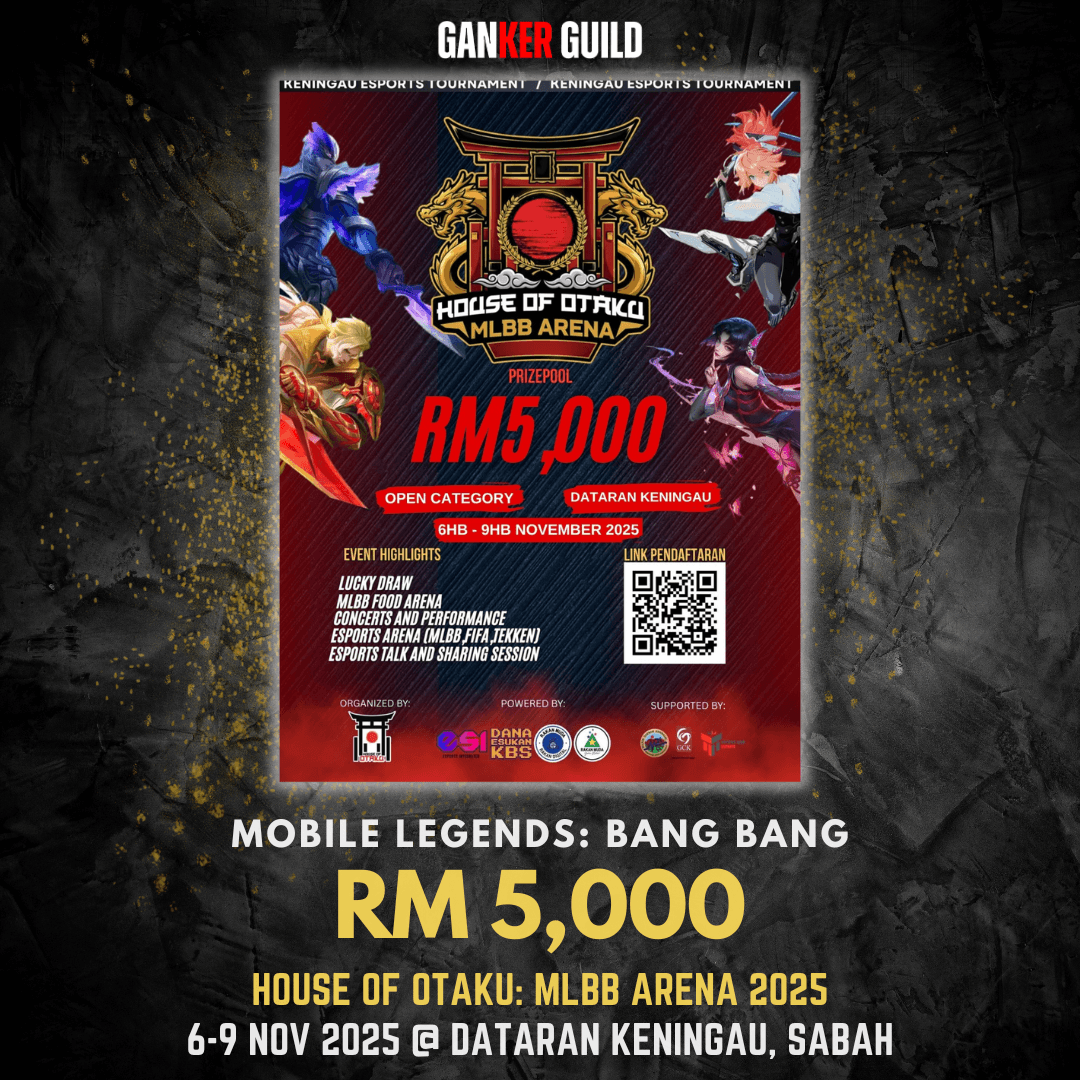 GANKER GUILD MOBILE LEGENDS BANG BANG RM 5,000 HOUSE OF OTAKU MLBB ARENA 2025 -9 NOVEMBER 2025 @ DATARAN KENINGAU, SABAH