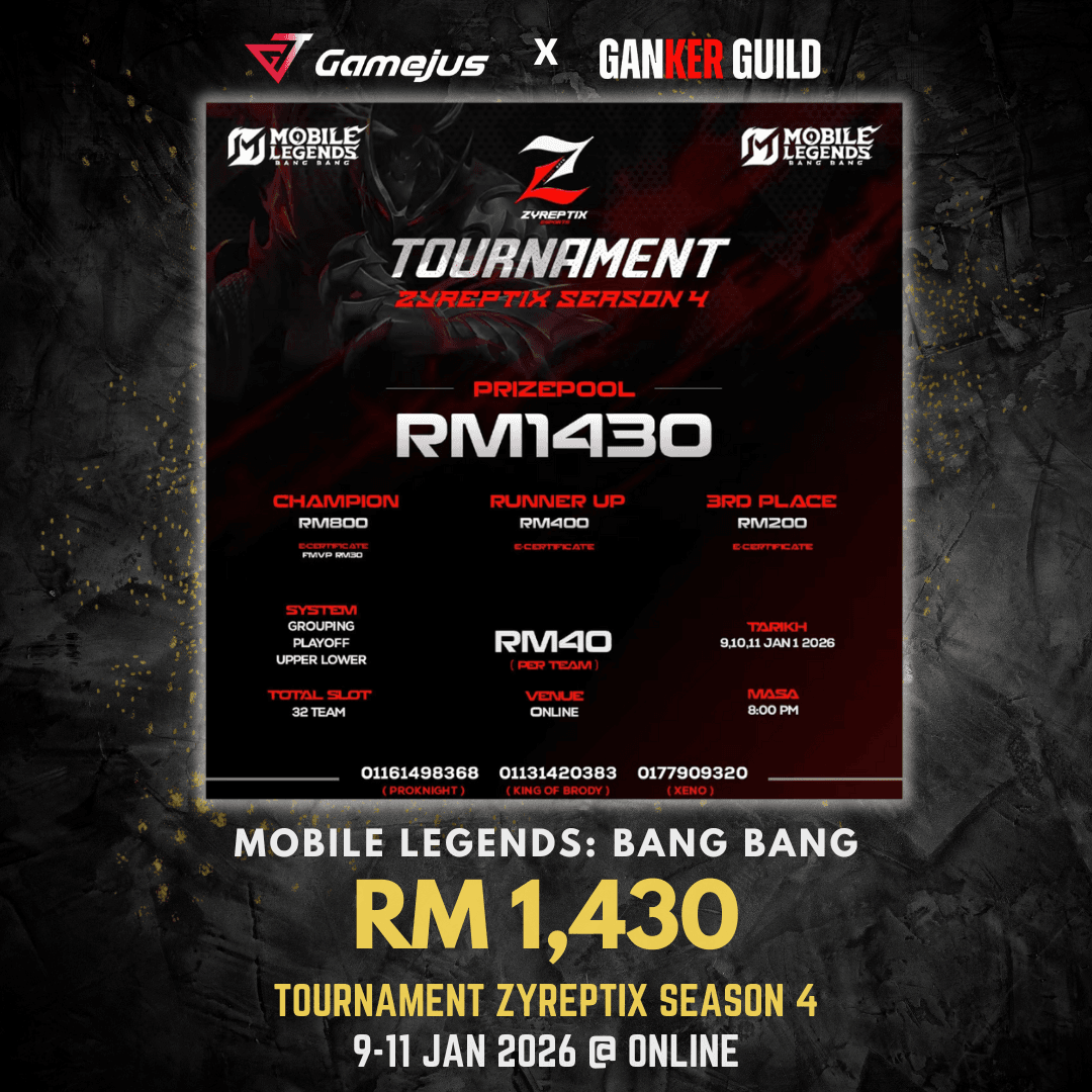 GAMEJUS GANKER GUILD MOBILE LEGENDS BANG BANG RM 1,430 TOURNAMENT ZYREPTIX SEASON 4 9-11 JAN 2026 @ ONLINE