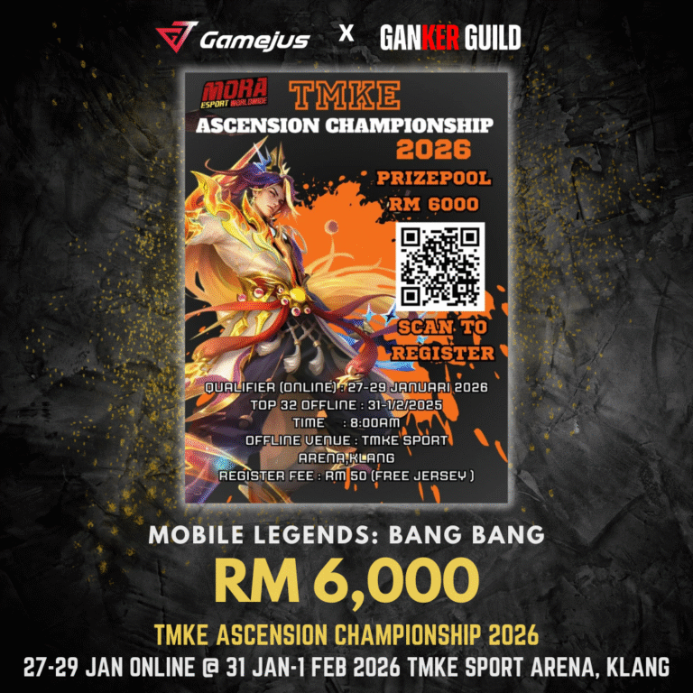 GAMEJUS X GANKER GUILD MOBILE LEGENDS BANG BANG RM 6,000 TMKE ASCENSION CHAMPIONSSHIP 2026 27-29 jan online @ 31 JAN - 1 FEB 2026 TMKE SPORT ARENA, KLANG