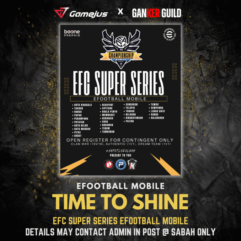 GAMEJUS X GANKER GUILD EFOOTBALL MOBILE TIME TO SHINE EFC SUPER SERIES EFOOTBALL MOBILE DETAILS MAY CONTACT ADMIN IN POST @ SABAH ONLY