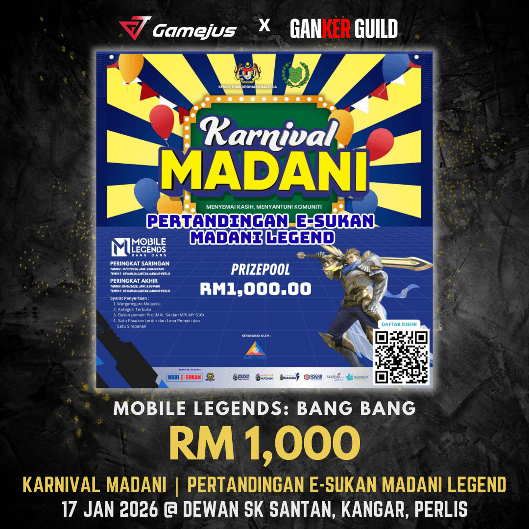 KARNIVAL MADANI | MADANI LEGEND E-SPORTS TOURNAMENT GAMEJUS X GANKER GUILD MOBILE LEGENDS BANG BANG RM 1,000 KARNIVAL MADANI PERTANDINGAN E-SUKAN MADANI LEGEND 17 JAN 2026 @ DEWAN SK SANTAN, KANGAR, PERLIS