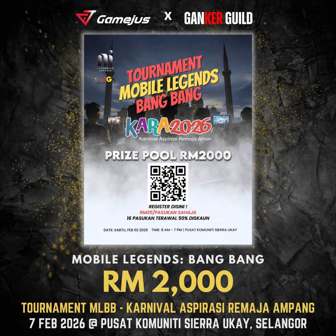 GAMEJUS X GANKER GUILD MOBILE LEGENDS BANG BANG RM 2,000 TOURNAMENT MLBB - KARNIVAL ASPIRASI REMAJA AMPANG 7 FEB 2026 @ PUSAT KOMUNITI SIERRA UKAY, SELANGOR