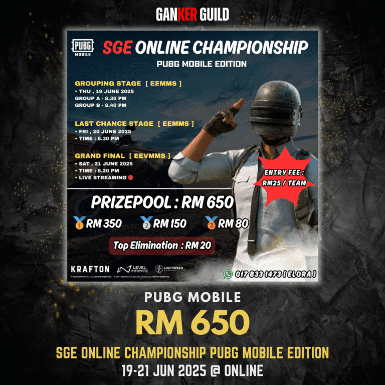 SGE ONLINE CHAMPIONSHIP PUBG MOBILE EDITION GANKER GUILD PUBG MOBILE RM 650 SGE ONLINE CHAMPIONSHIP PUBG MOBILE EDITION 19-21 JUNE 2025 @ ONLINE