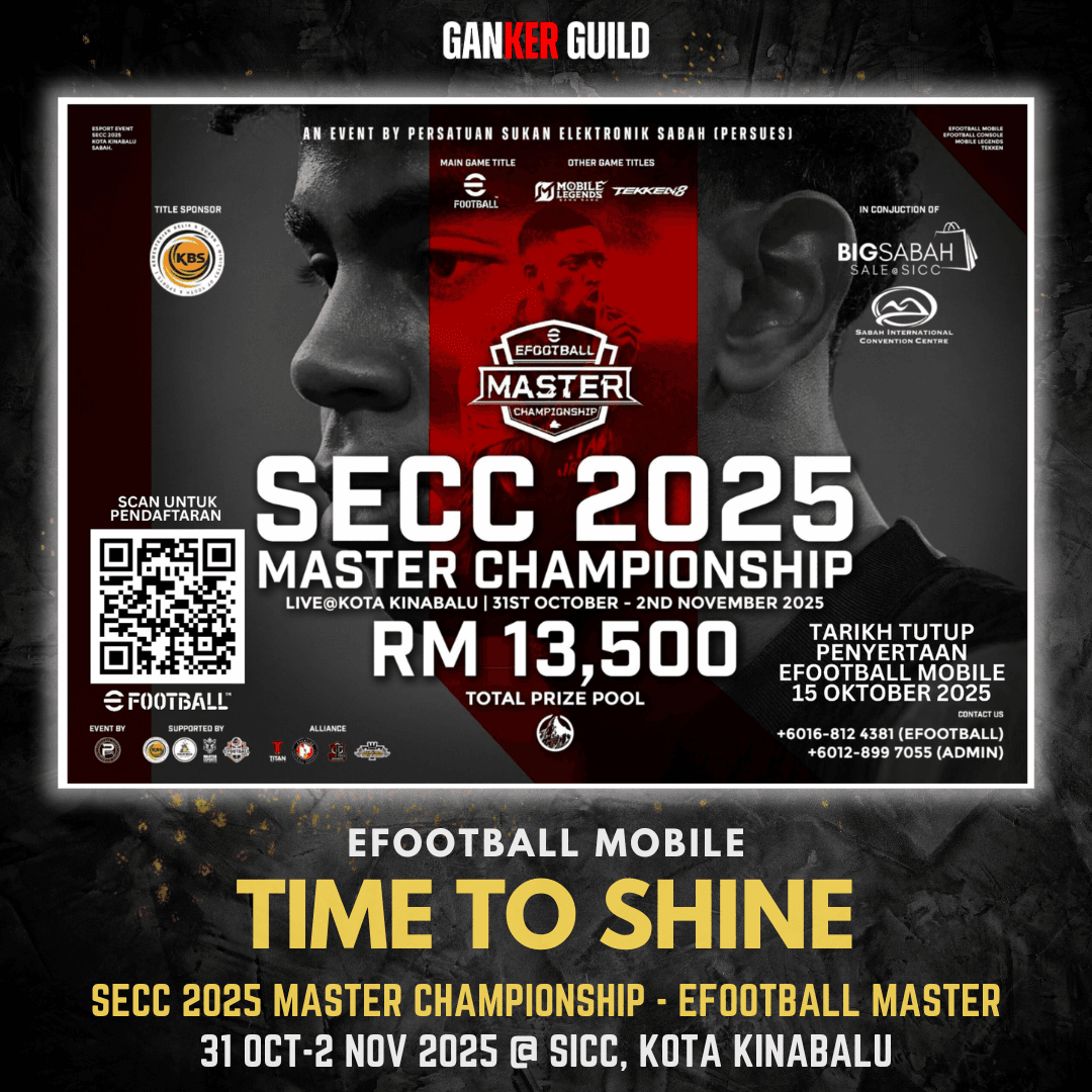 GANKER GUILD EFOOTBALL MOBILE TIME TO SHINE SECC 2025 MASTER CHAMPIONSHIP - EFOOTBALL MASTER 31 OCTOBER - 2 NOVEMBER 2025 @ SICC, KOTA KINABALU
