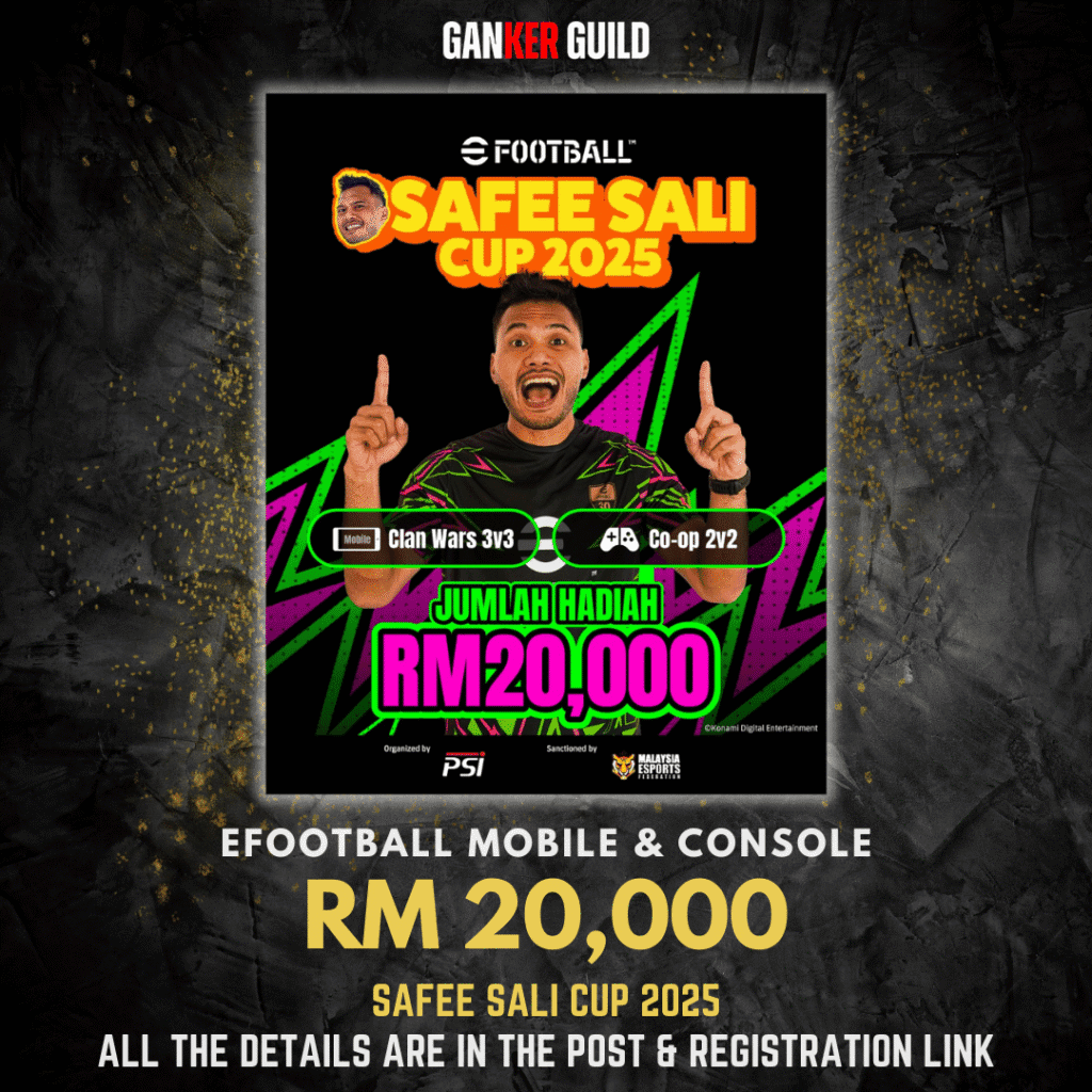GANKER GUILD EFOOTBALL MOBILE & CONSOLE RM 20,000 SAFEE SALI CUP 2025 ALL THE DETAILS ARE IN THE POST & REGISTRATION LINK