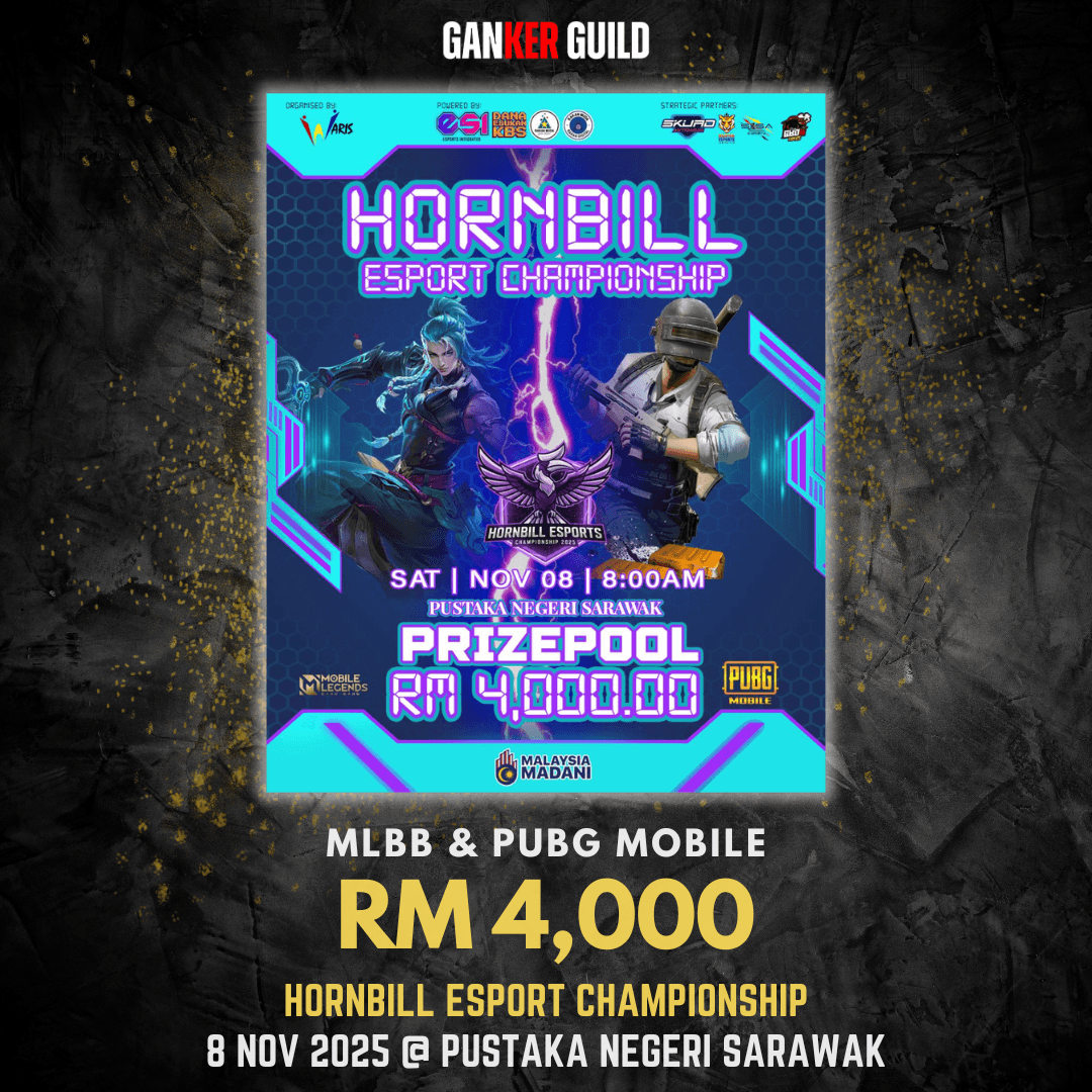 HORNBILL ESPORTS CHAMPIONSHIP 2025 GANKER GUILD MLB & PUBG MOBILE RM 4,000 HORNBILL ESPORT CHAMPIONSHIP 8 NOVEMBER 2025 @ PUSTAKA NEGERI SARAWAK