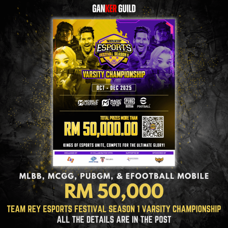 GANKER GUILD MLBB, MCGG, PUBGM, & EFOOTBALL MOBILE RM 50,000 TEAM REY ESPORTS FESTIVAL SEASON 1 VARSITY CHAMPIONSHIP ALL THE DETAILS ARE IN THE POST