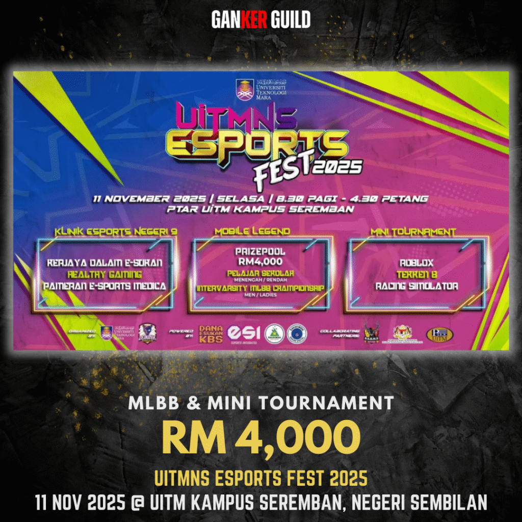 GANKER GUILD MLBB & MINI TOURNAMENT RM 4,000 UITMNS ESPORTS FEST 2025 11 NOVEMBER 2025 @ UITM KAMPUS SEREMBAN, NEGERI SEMBILAN