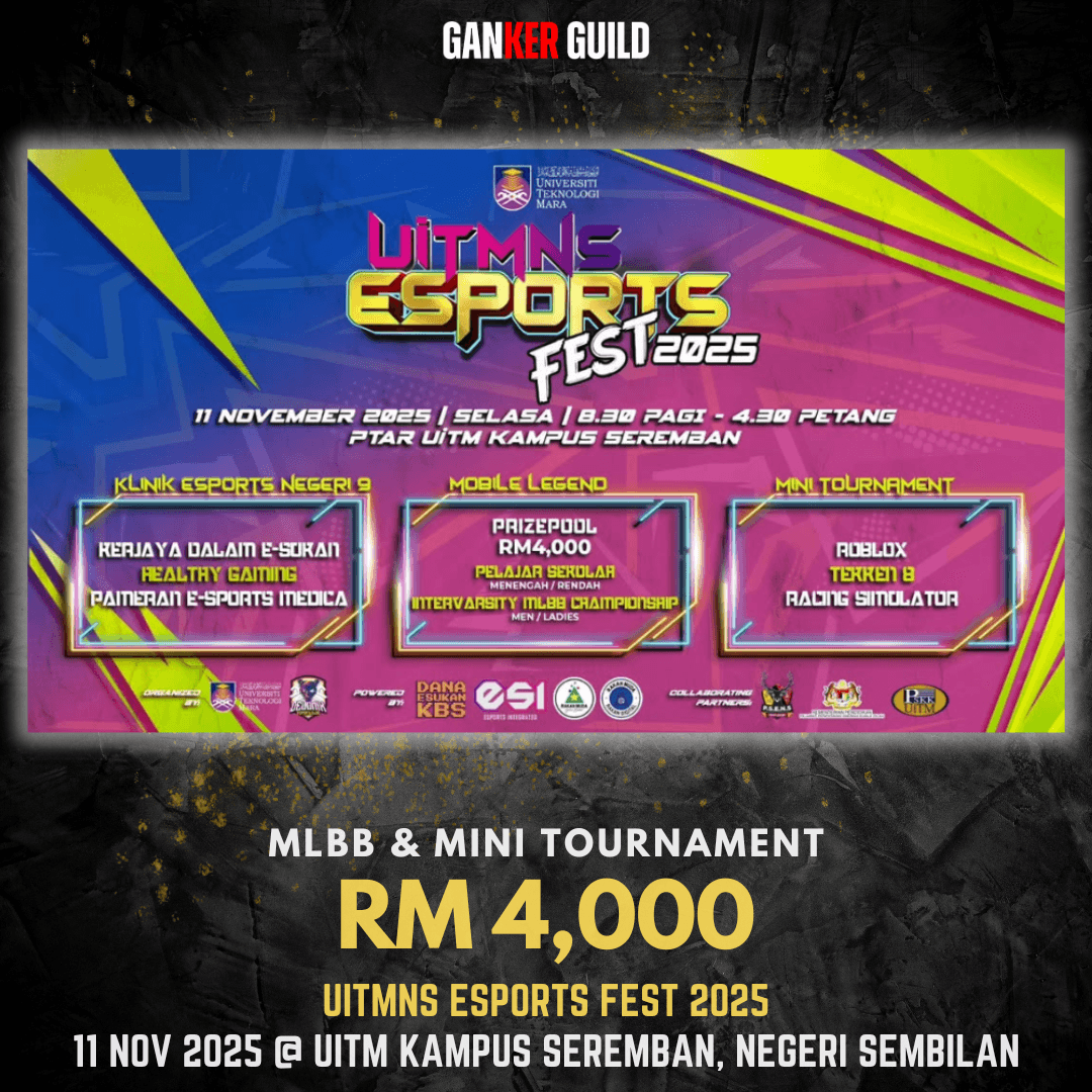 UiTMNS ESPORTS FEST 2025 GANKER GUILD MLBB & MINI TOURNAMENT RM 4,000 UITMNS ESPORTS FEST 2025 11 NOVEMBER 2025 @ UITM KAMPUS SEREMBAN, NEGERI SEMBILAN
