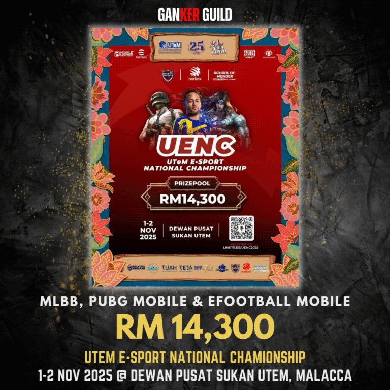 UTeM Esports National Championship 2025 GANKER GUILD MLBB, PUBG MOBILE & EFOOTBALL MOBILE RM 14,300 UTEM E-SPORT NATIONAL CHAMPIONSHIP 1-2 NOVEMBER 2025 @ DEWAN PUSAT SUKAN UTEM, MALACCA