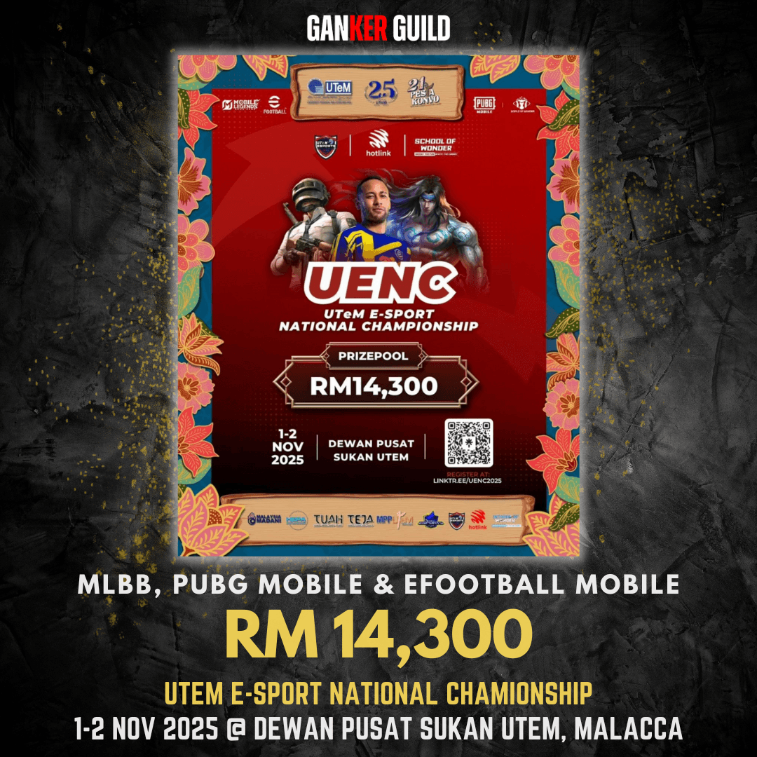 UTeM Esports National Championship 2025 GANKER GUILD MLBB, PUBG MOBILE & EFOOTBALL MOBILE RM 14,300 UTEM E-SPORT NATIONAL CHAMPIONSHIP 1-2 NOVEMBER 2025 @ DEWAN PUSAT SUKAN UTEM, MALACCA