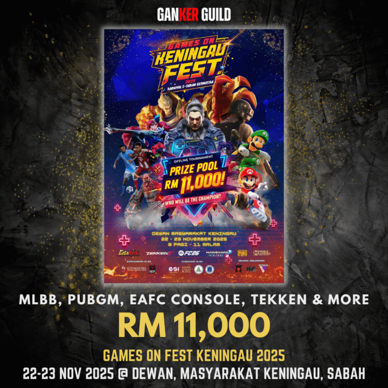 GANKER GUILD MLBB, PUBGM, EAFC CONSOLE, TEKKEN & MORE RM 11,000 GAMES ON FEST KENINGAU 2025 22-23 NOVEMBER 2025 @ DEWAN, MASYARAKAT KENINGAU, SABAH