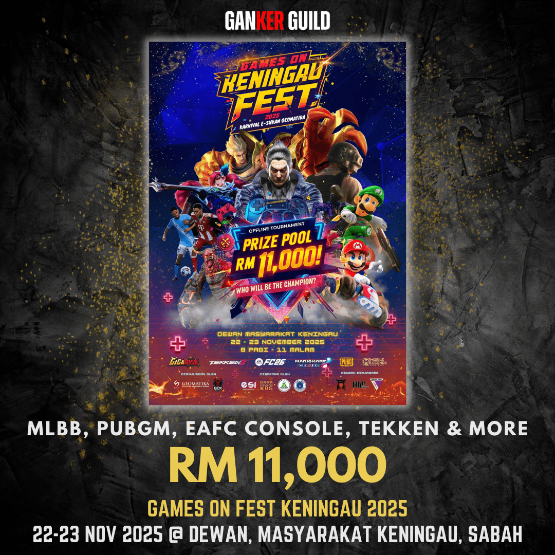 GANKER GUILD MLBB, PUBGM, EAFC CONSOLE, TEKKEN & MORE RM 11,000 GAMES ON FEST KENINGAU 2025 22-23 NOVEMBER 2025 @ DEWAN, MASYARAKAT KENINGAU, SABAH