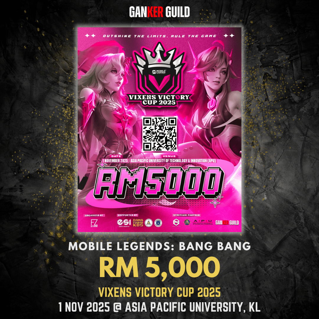 GANKER GUILD MOBILE LEGENDS BANG BANG RM 5,000 VIXENS VICTORY CUP 2025 1 NOVEMBER 2025 @ ASIA PACIFIC UNIVERSITY, KL