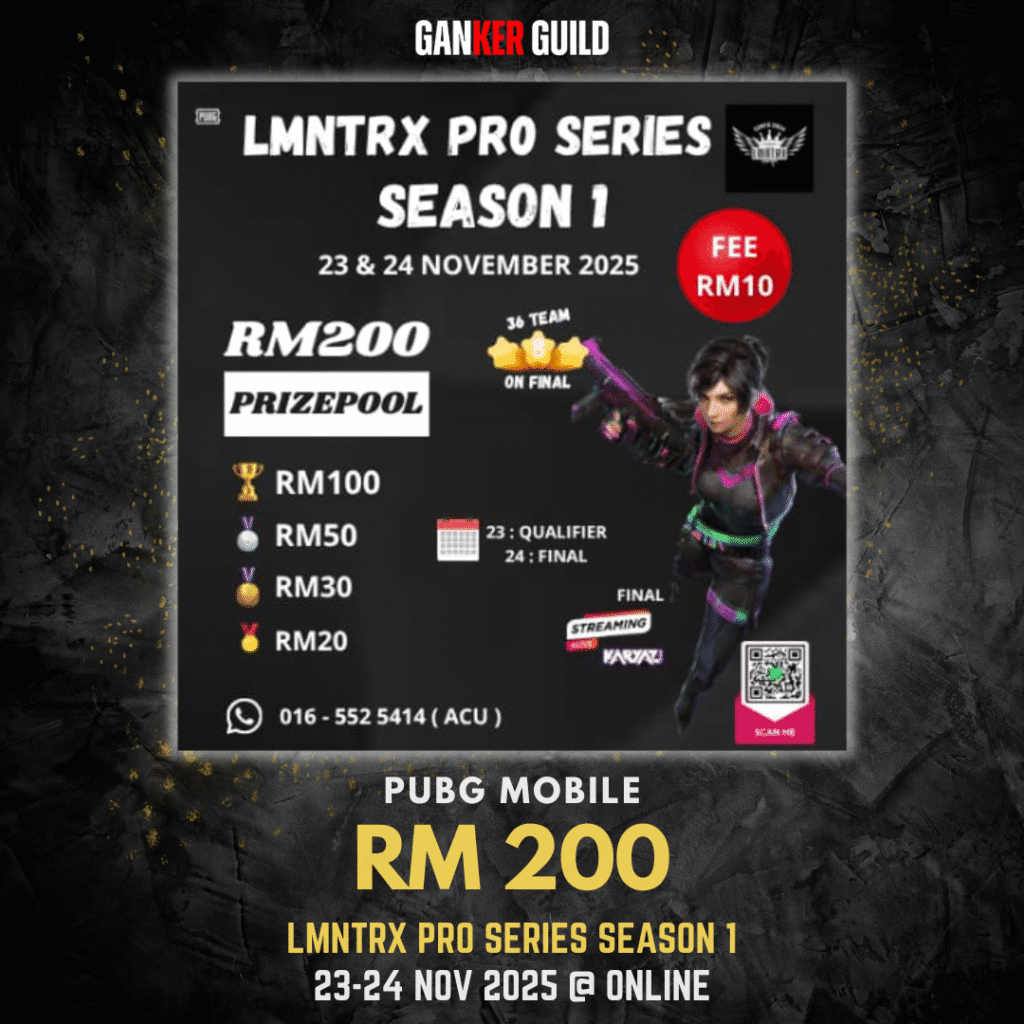 GANKER GUILD PUBG MOBILE RM 200 LMNTRX PRO SERIES SEASON 1 23-24 NOVEMBER 2025 @ ONLINE