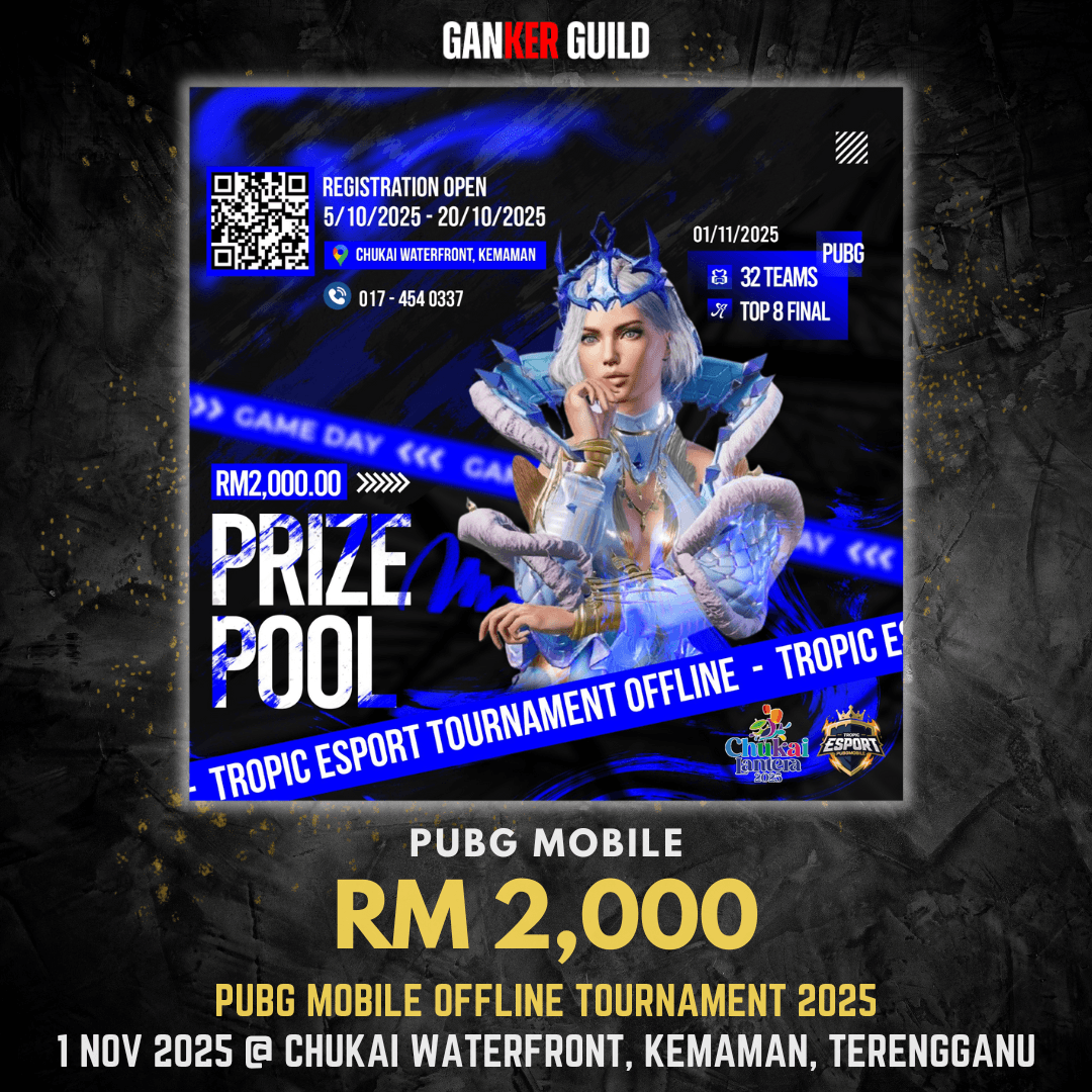 GANKER GUILD PUBG MOBILE RM 2,000 PUBG MOBILE RM 2,000 PUBG MOBILE OFFLINE TOURNAMENT 2025 1 NOVEMBER 2025 @ CHUKAI WATERFRONT, KEMAMAN, TERENGGANU
