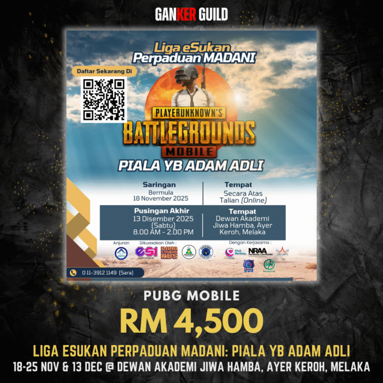 GANKER GUILD PUBG MOBILE RM 4,500 LIGA ESUKAN PERPADUAN MADANI PIALA YB ADAM ADLI 18-25 NOVEMBER & 13 DECEMBER 2025 @ DEWAN AKADEMI KIWA HAMBA, AYER KEROH, MELAKA