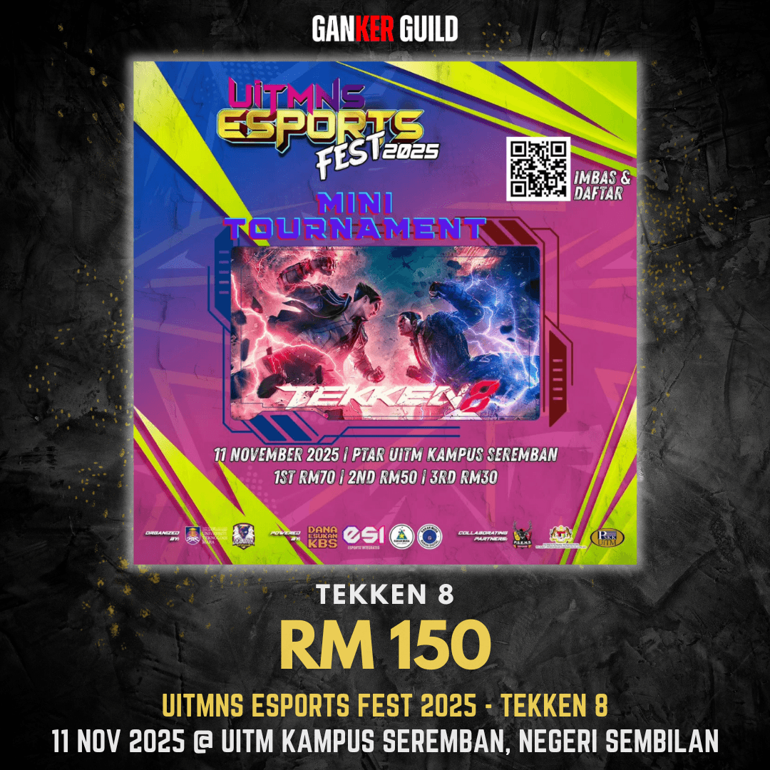 GANKER GUILD TEKKEN 8 RM 150 UITMNS ESPORTS FEST 2025 - TEKKEN 8 11 NOVEMBER 2025 @ UITM KAMPUS SEREMBBAN, NEGERI SEMBILAN