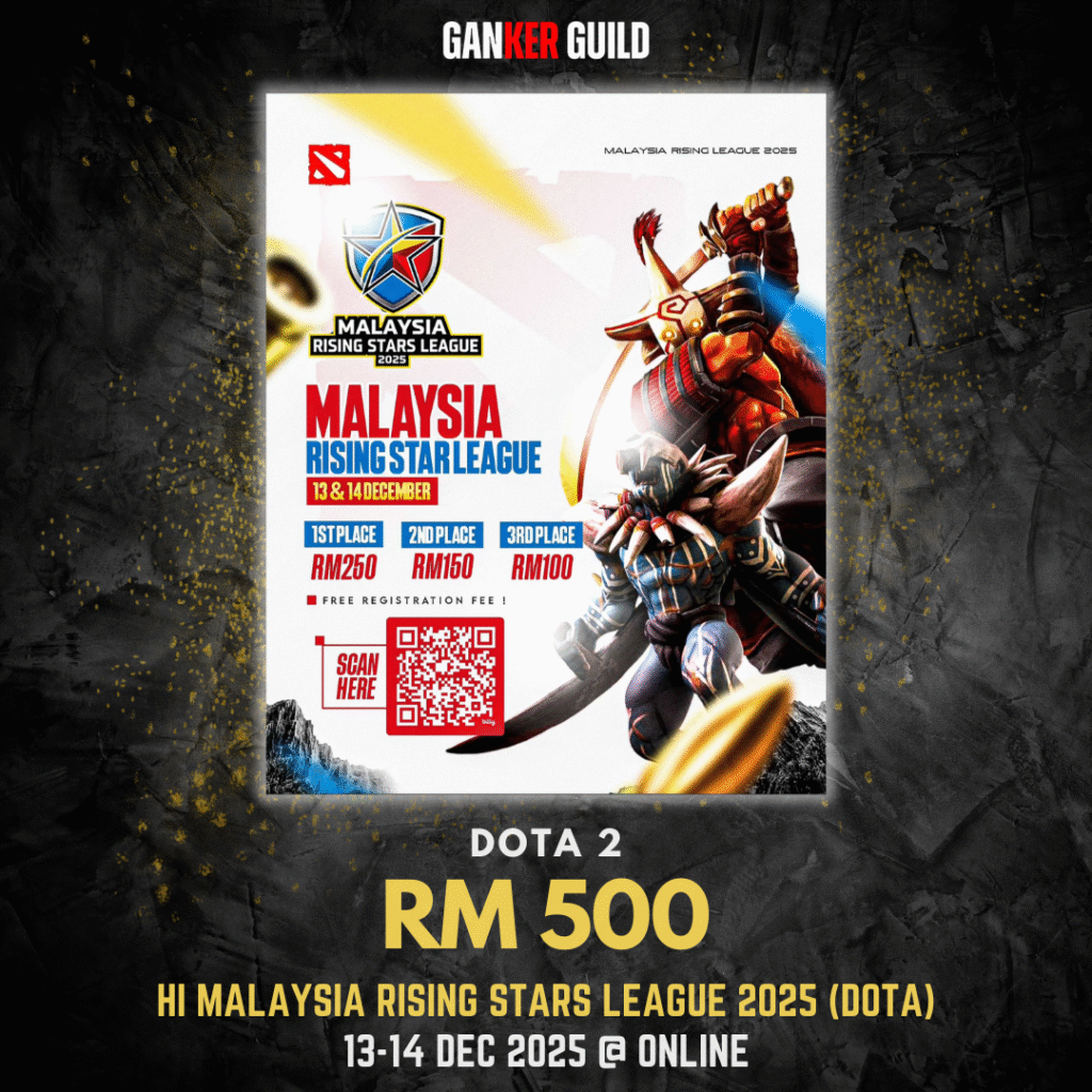 GANKER GUILD DOTA 2 RM 500 MALAYSIA RISING STARS LEAGUE 2025 (DOTA 2) 13-14 DECEMBER 2025 @ ONLINE