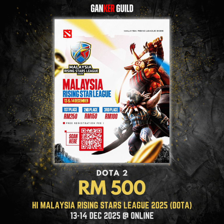 Malaysia Rising Stars League 2025 (DOTA) GANKER GUILD DOTA 2 RM 500 MALAYSIA RISING STARS LEAGUE 2025 (DOTA 2) 13-14 DECEMBER 2025 @ ONLINE