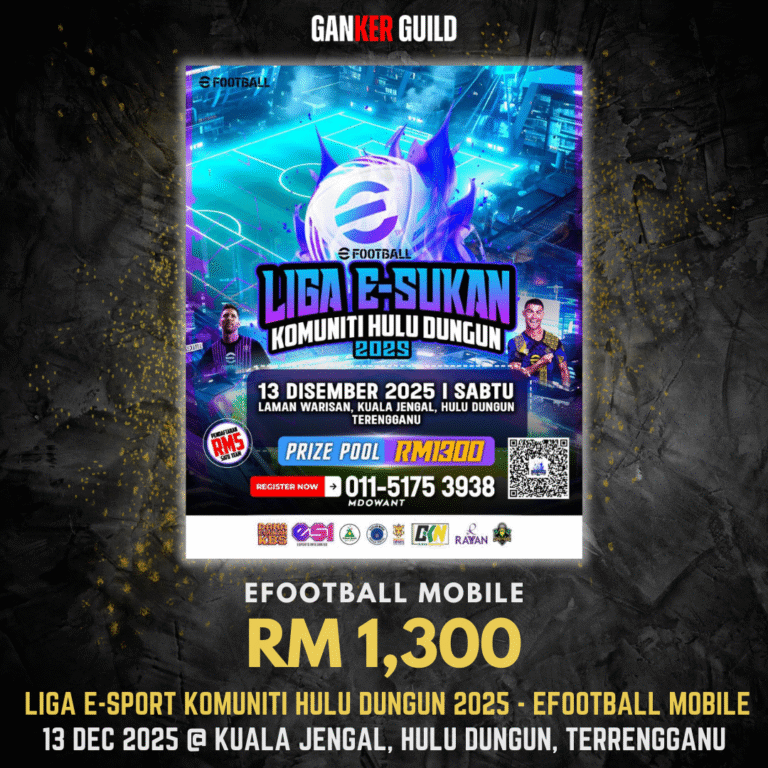 LIGA E-SPORT KOMUNITI HULU DUNGUN 2025 - EFOOTBALL MOBILE GANKER GUILD EFOOTBALL MOBILE RM 1,300 LIGA E-SPORT KOMUNITI HULU DUNGUN 2025 - EFOOTBALL MOBILE 13 DEC 2025 @ KUALA KENGAL, JULU DUNGUN, TERENGGANU