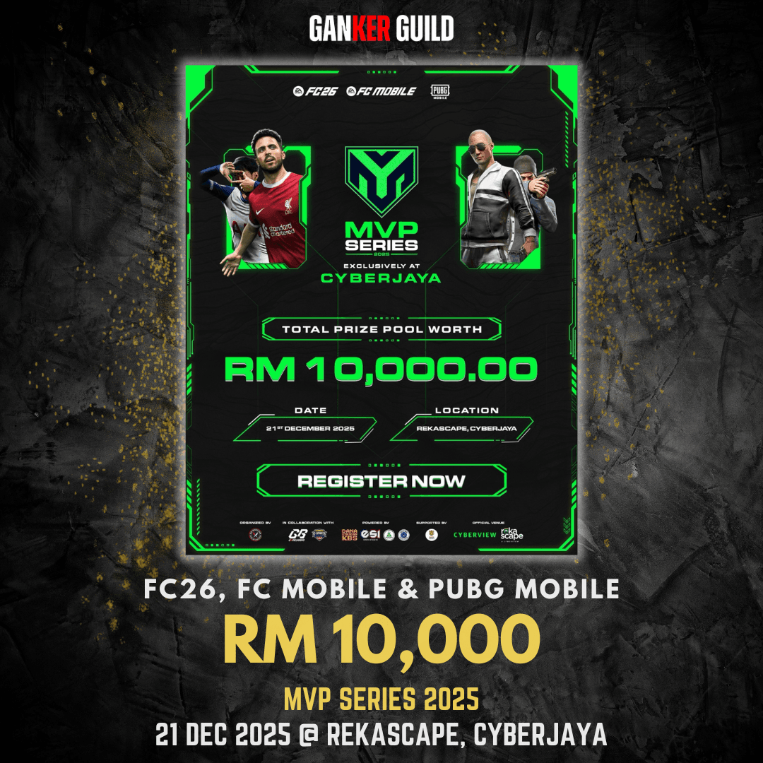 MVP SERIES 2025 GANKER GUILD FC26, FC MOBILE & PUBG MOBILE RM 10,000 MVP SERIES 2025 21 DECEMBER 2025 @ REKASCAPE, CYBERJAYA