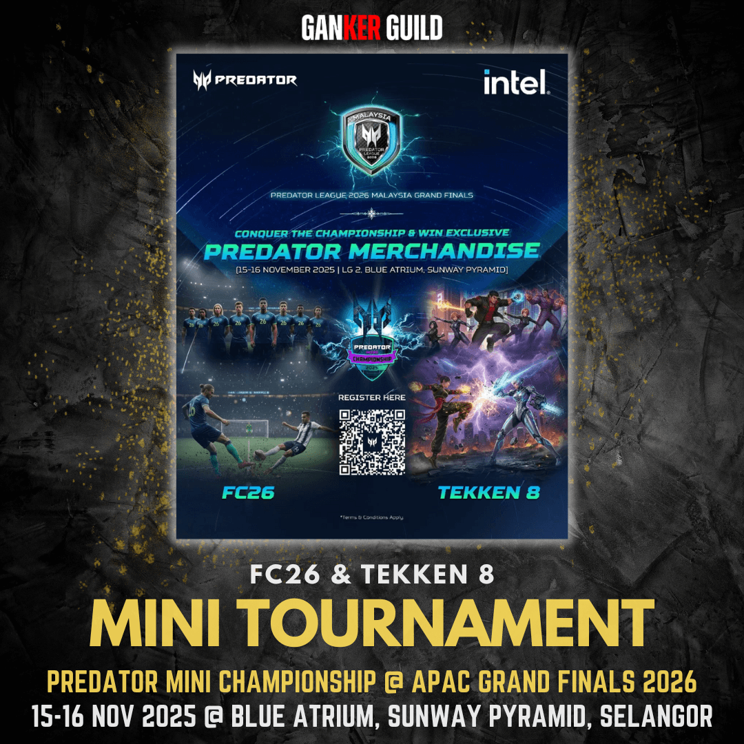 GANKER GUILD FC26 & TEKKEN 8 MINI TOURNAMENT PREDATOR MINI CHAMPIONSHIP @ APAC GRAND FINALS 2026 15-16 NOV 2025 @ BLUE ATRIUM, SUNWAY PYRAMID, SELANGOR