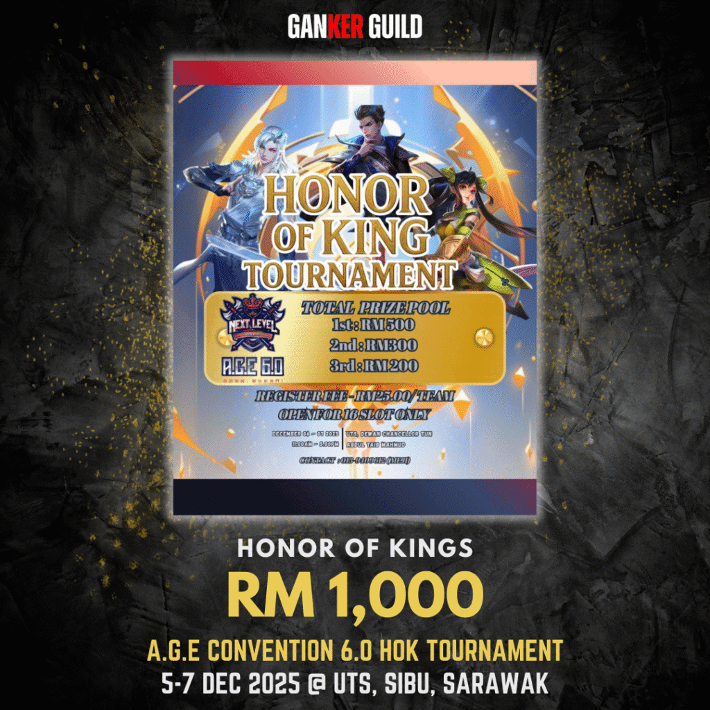 GANKER GUILD HONOR OF KINGS RM 1,000 A.G.E CONVENTION 6.0 HOK TOURNAMENT 5-7 DECEMBER 2025 @ UTS, SIBU, SARAWAK