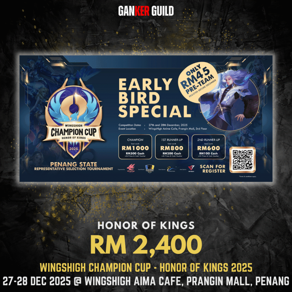 GANKER GUILD HONOR OF KINGS RM 2,400 WINGSHIGH CHAMPION CUP - HONOR OF KINGS 2025 27-28 DEC 2025 @ WINGSHIGH AIMA CAFE, PRANGIN MALL, PENANG