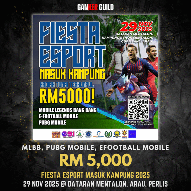 FIESTA ESPORT MASUK KAMPUNG 2025 GANKER GUILD MLBB, PUBG MOBILE, EFOOTBALL MOBILE RM 5,000 FIESTA ESPORT MASUK KAMPUNG 2025 29 NOVEMBER 2025 @ DATARAN MENTALON, ARAU, PERLIS