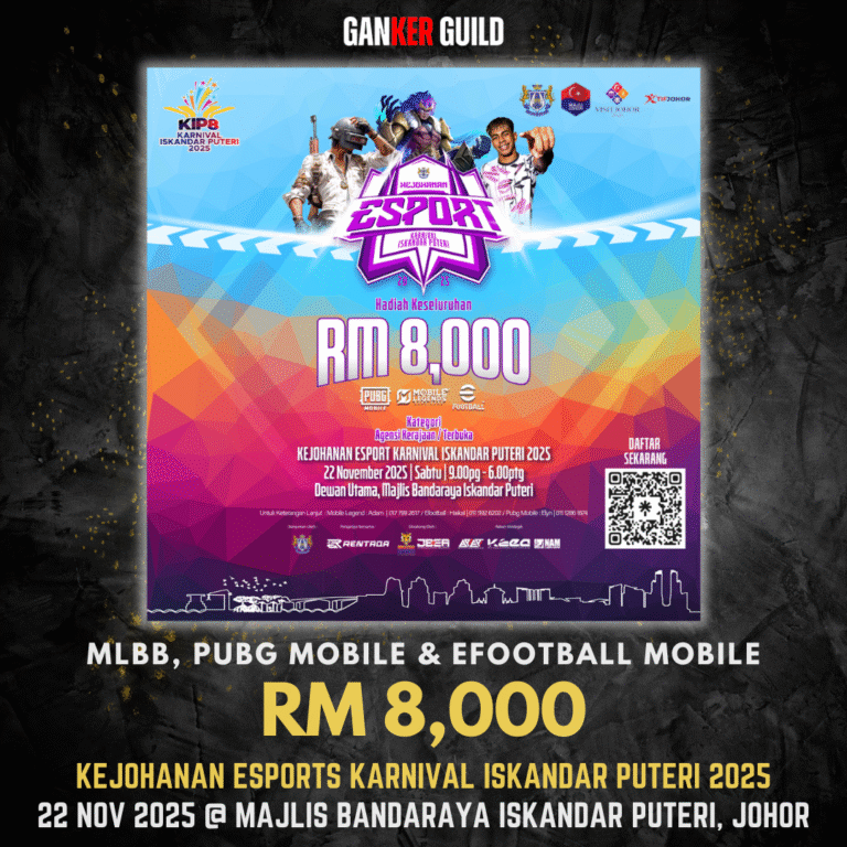 GANKER GUILD MLBB PUBG MOBILE EFOOTBALL MOBILE RM 8000 KEJOHANAN ESPORTS KARNIVAL ISKANDAR PUTERI 2025 22 NOVEMBER 2025 @ MAJIS BANDARAYA ISKANDAR PUTERI JOHOR