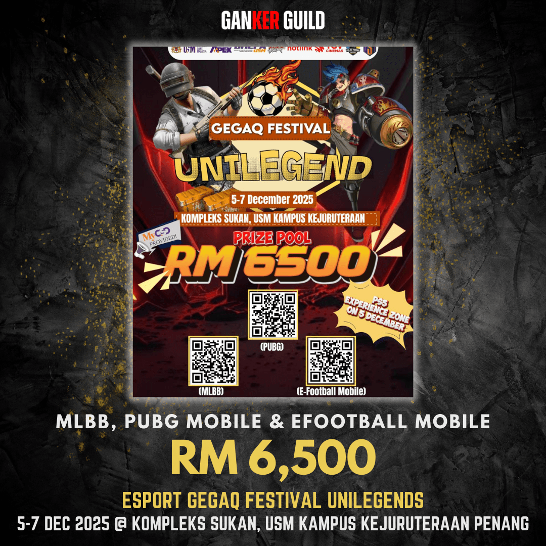 GANKER GUILD MLBB, PUBGM & EFOOTBALL MOBILE RM 6,500 ESPORT GEGAQ FESTIVAL UNILEGENDS 5-7 DECEMBER 2025 @ KOMPLEKS SUKAN, USM KAMPUS KEJURUTERAAN PENANG