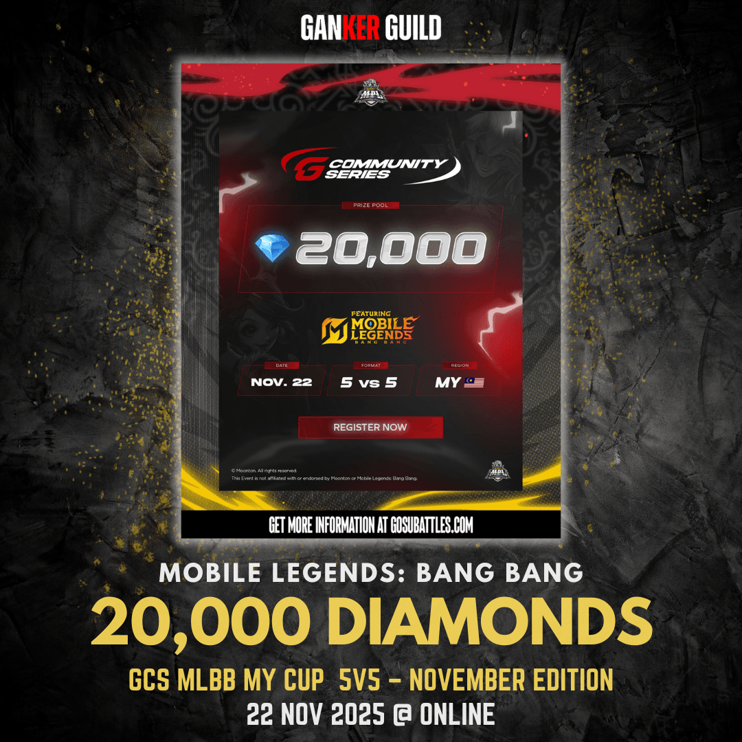 GCS MLBB MY Cup π²πΎ 5v5 β November Edition GANKER GUILD MOBILE LEGENDS BANG BANG 20000 DIAMONDS GCS MLBB MY CUP 5V5 NOVEMBER EDITION 22 NOVEMBER 2025 @ ONLINE