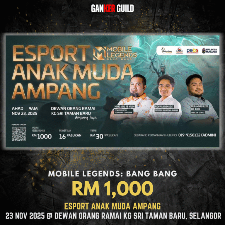 ESPORT MLBB ANAK MUDA AMPANG 2025 GANKER GUILD MOBILE LEGENDS BANG BANG RM 1,000 ESPORT ANAK MUDA AMPANG 23 NOVEMBER 2025 @ DEWAN ORANG RAMAI KG SRI TAMAN BARU, SELANGOR