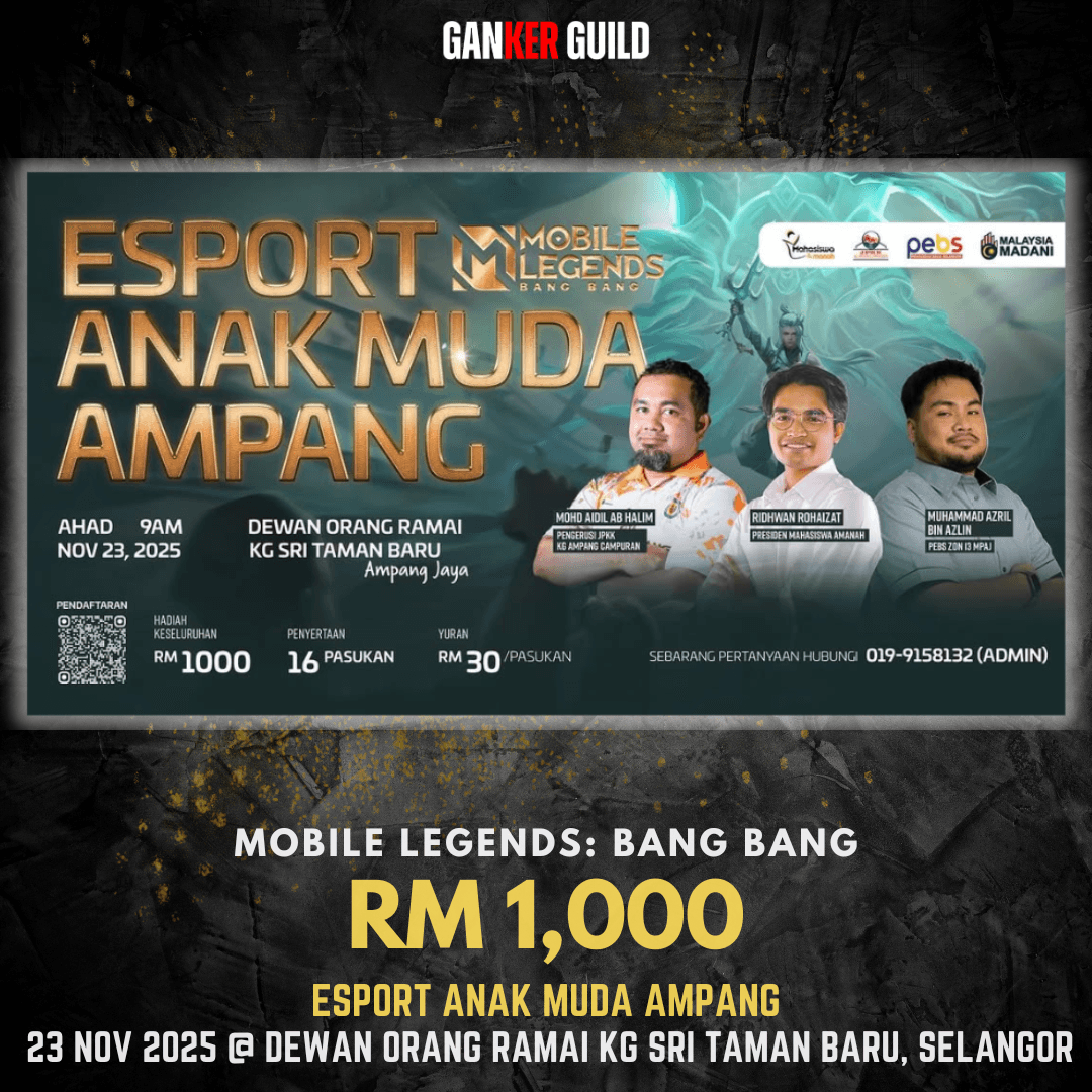 GANKER GUILD MOBILE LEGENDS BANG BANG RM 1,000 ESPORT ANAK MUDA AMPANG 23 NOVEMBER 2025 @ DEWAN ORANG RAMAI KG SRI TAMAN BARU, SELANGOR