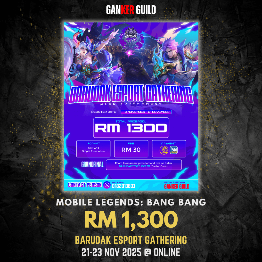BARUDAK ESPORTS GATHERING GANKER GUILD MOBILE LEGENDS BANG BANG RM 1,3000 BARUDAK ESPORT GATHERING 21-23 NOVEMBER 2025 @ ONLINE