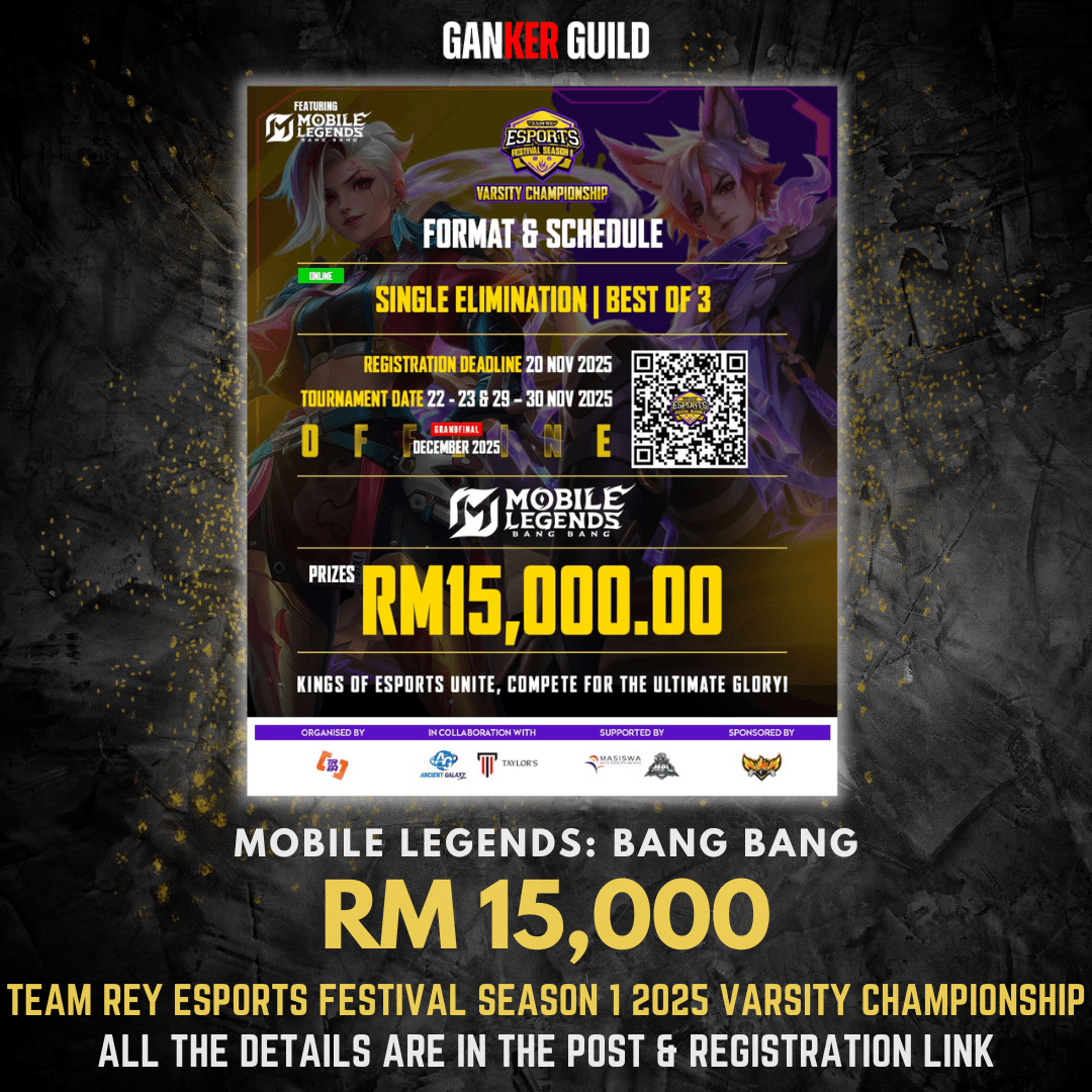 GANKER GUILD MOBILE LEGENDS BANG BANG RM 15,000 TEAM REY ESPORTS FESTIVAL SEASON 1 2025 VARSITY CHAMPIONSHIP ALL THE DETAILS ARE IN THE POST & REGISTRATION LINK
