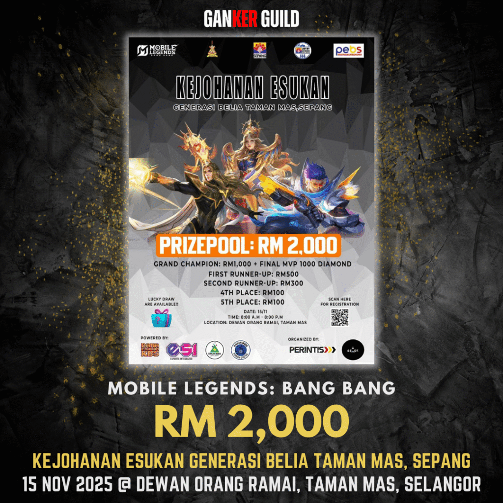GANKER GUILD MOBILE LEGENDS BANG BANG RM 2,000 KEJOHANAN ESUKAN GENERASI BELIA TAMAN MAS, SEPANG 15 NOVEMBER 2025 @ DEWAN ORANG RAMAI, TAMAN MAS, SELANGOR
