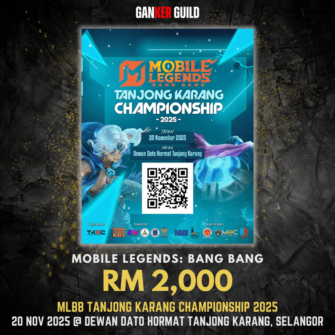 MOBILE LEGENDS: BANG BANG TANJONG KARANG CHAMPIONSHIP 2025 GANKER GUILD MOBILE LEGENDS BANG BANG RM 2,000 MLBB TANJONG KARANG CHAMPIONSHIP 2025 20 NOVEMBER 2025 @ DEWAN DATO HORMAT TANJONG KARANG, SELANGOR