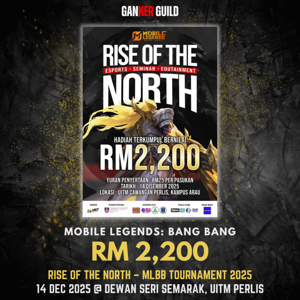 GANKER GUILD MOBILE LEGENDS BANG BANG RM 2200 RISE OF THE NORTH MLBB TOURNAMENT 2025 14 DECEMBER 2025 @ DEWAN SERI SEMARAK UITM PERLIS
