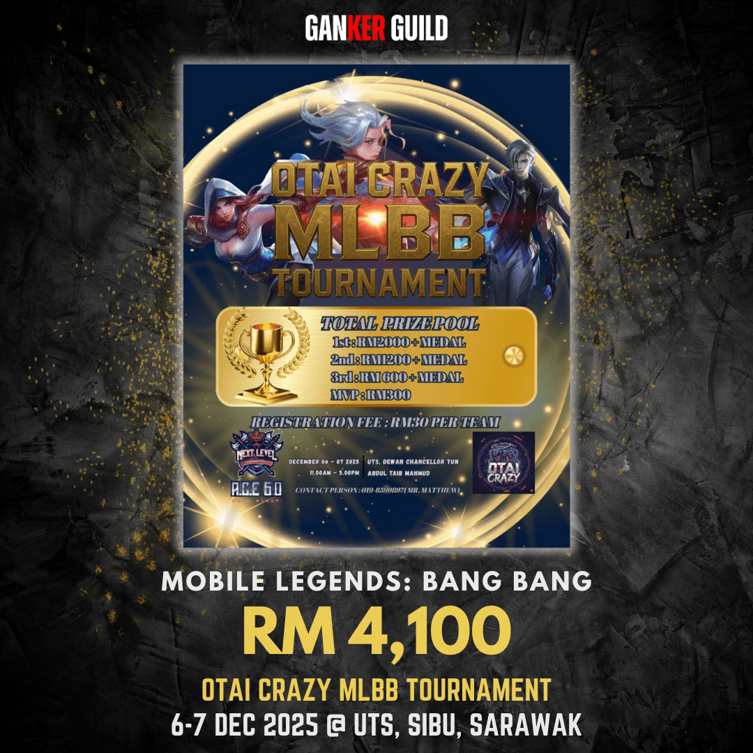 GANKER GUILD MOBILE LEGENDS BANG BANG RM 4,100 OTAI CRAZY MLBB TOURNAMENT 6-7 DECEMBER 2025