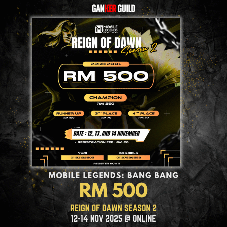 GANKER GUILD MOBILE LEGENDS BANG BANG RM 500 REIGN OF DAWN SEASON 2 12-14 NOV 2025 @ ONLINE