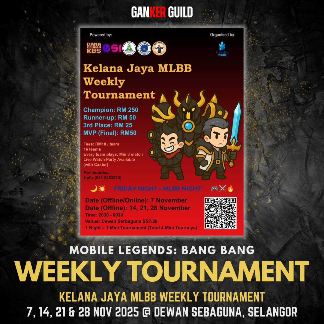 KJ MLBB Weekly Offline Tournament GANKER GUILD MOBILE LEGENDS BANG BANG WEEKLY TOURNAMENT KELANA JAYA MLBB WEEKLY TOURNAMENT 7, 14, 21 & 28 NOVEMBER 2025 @ DEWAN SEBAGUNA, SELANGOR