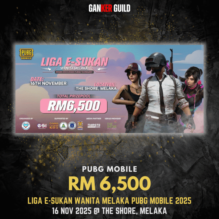 GANKER GUILD PUBG MOBILE RM 6,500 LIGA E-SUKAN WANITA MELAKA PUBG MOBILE 2025 16 NOVEMBER 2025 @ THE SHORE, MELAKA