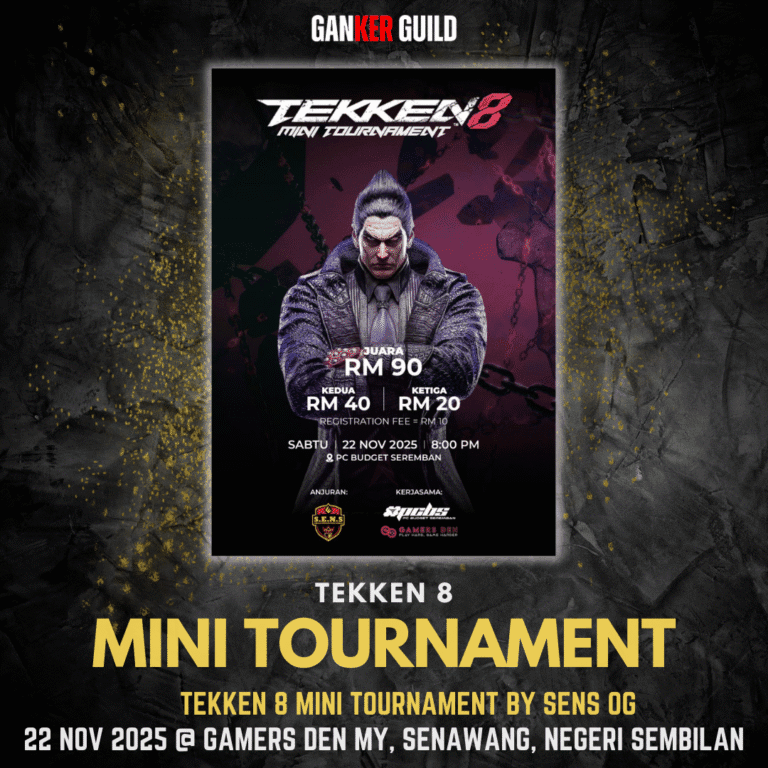 GANKER GUILD TEKKEN 8 MINI TOURNAMENT TEKKEN 8 MINI TOURNAMENT BY SENS OG 22 NOVEMBER 2025 @ GAMERS DEN MY, SENAWANG, NEGERI SEMBILAN