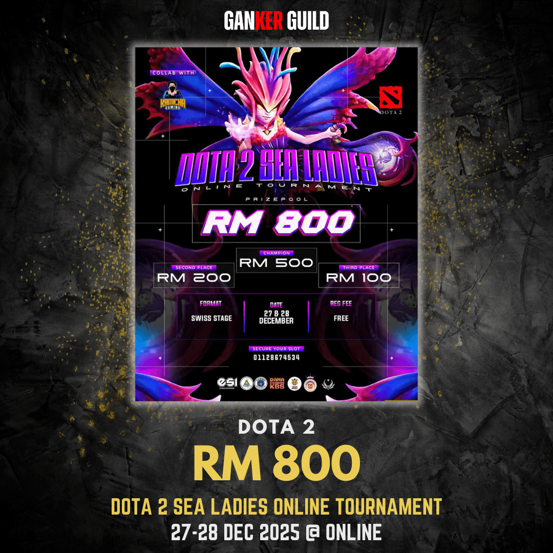 DOTA 2 SEA LADIES ONLINE TOURNAMENT GANKER GUILD DOTA 2 RM 800 DOTA 2 SEA LADIES ONLINE TOURNAMENT 27-28 DEC 2025 @ ONLINE