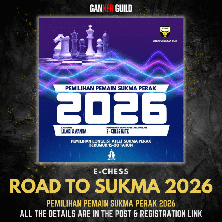 PEMILIHAN PEMAIN SUKMA PERAK 2026 E-CHESS GANKER GUILD E-CHESS ROAD TO SUKMA 2026 PEMILIHAN PEMAIN SUKMA PERAK 2026 ALL THE DETAILS ARE IN THE POST & REGISTRATION LINK