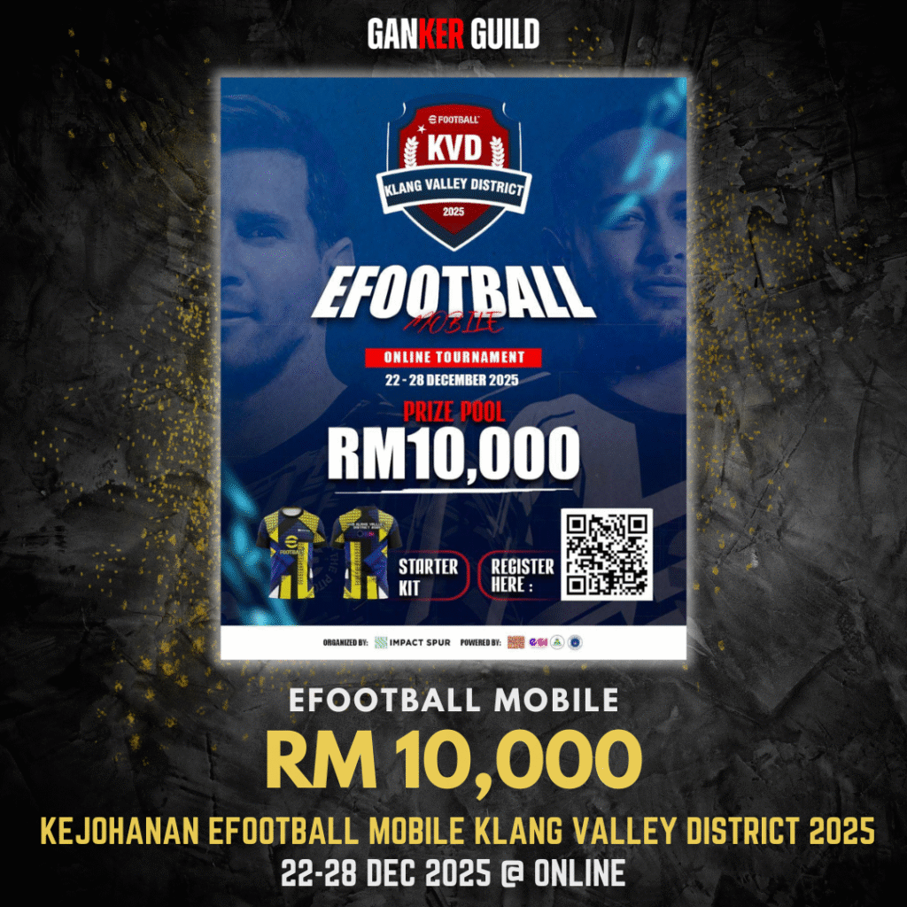 GANKER GUILD EFOOTBALL MOBILE RM 10,000 KEJOHANAN EFOOTBALL MOBILE KLANG VALLEY DISTRICT 2025 22-28 DEC 2025 @ ONLINE