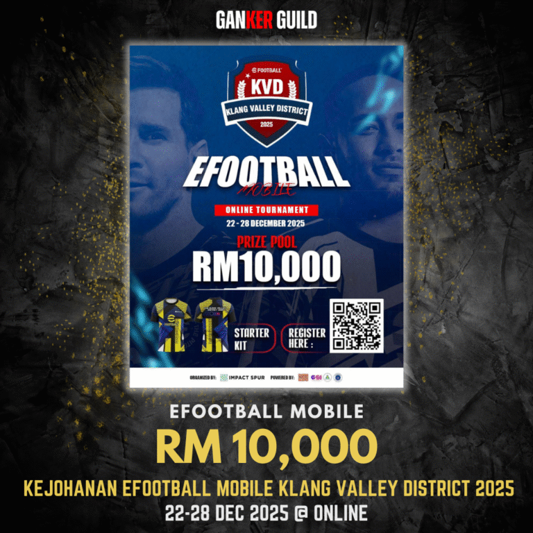 Kejohanan Efootball Klang Valley District 2025 GANKER GUILD EFOOTBALL MOBILE RM 10,000 KEJOHANAN EFOOTBALL MOBILE KLANG VALLEY DISTRICT 2025 22-28 DEC 2025 @ ONLINE