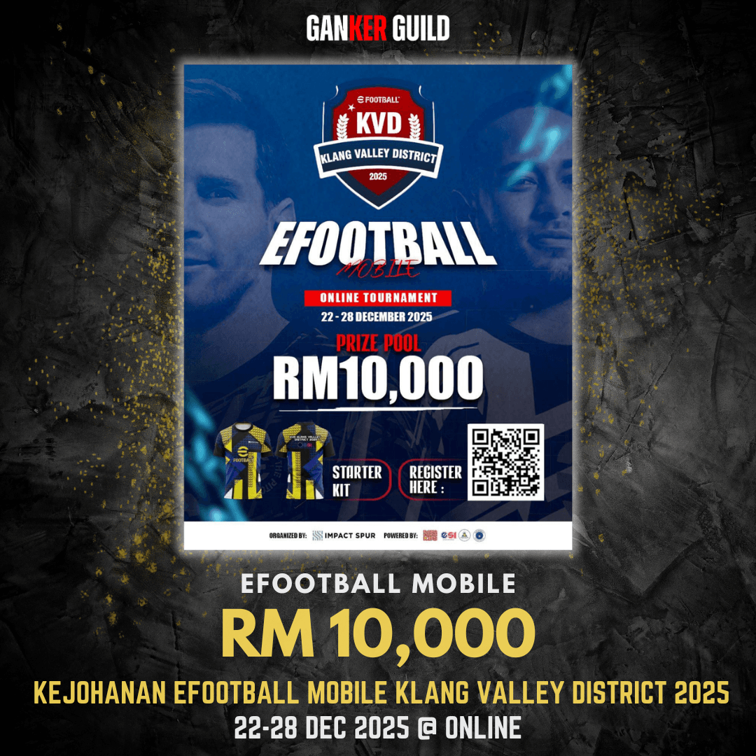 GANKER GUILD EFOOTBALL MOBILE RM 10,000 KEJOHANAN EFOOTBALL MOBILE KLANG VALLEY DISTRICT 2025 22-28 DEC 2025 @ ONLINE